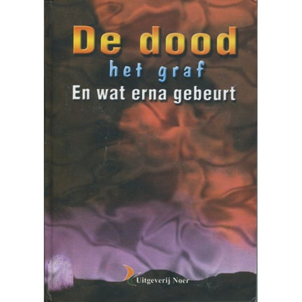De Dood Het Graf En Wat Erna Gebeurt