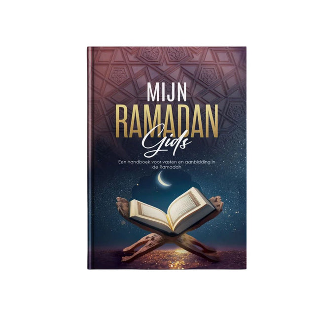Mijn Ramadan Gids - Een Handboek voor vasten en aanbidding in de Ramadan