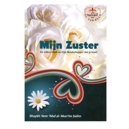 Mijn zuster, zo willen Allah en Zijn boodschapper dat je bent!