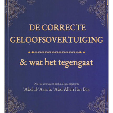 De correcte geloofsovertuiging & en wat het tegengaat