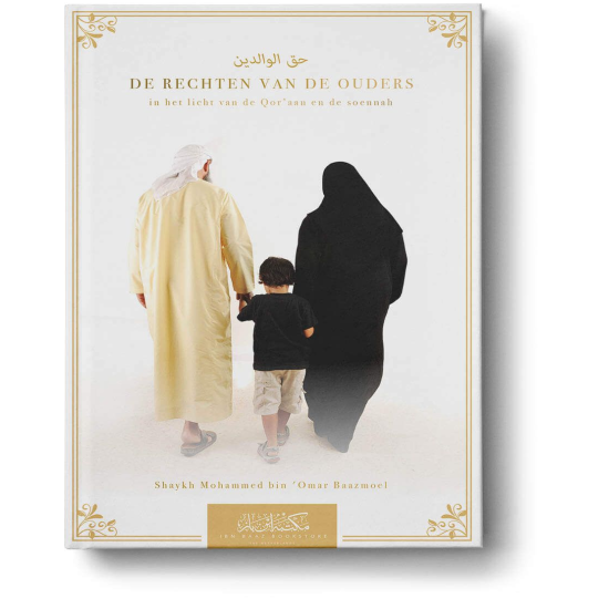 De rechten van de ouders in het licht van de Qor’aan en de soennah