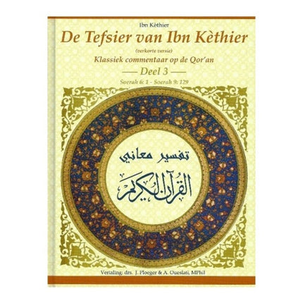 De Tefsier van Ibn Kethier Deel 3 soerah 6: 1 - Soerah 9:129