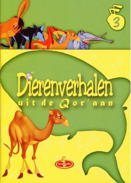 Dierenverhalen uit de koran deel 3 – islamitisch kinderboek tot 12 jaar