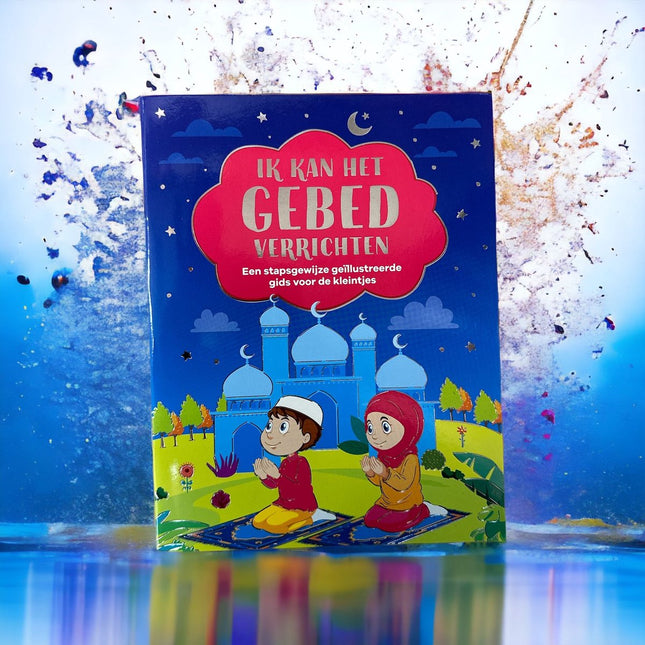 Ik kan het gebed verrichten een stapsgewijze geïllustreerde gids voor de kleintjes