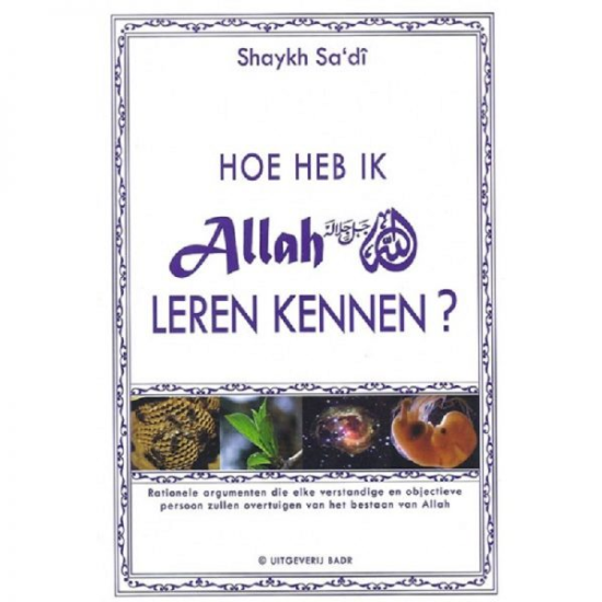Hoe Heb Ik Allah Leren Kennen?