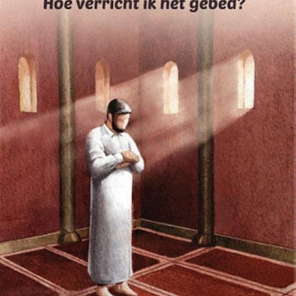 hoe verricht ik het gebed