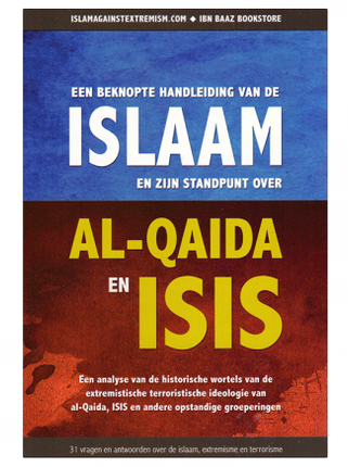 Een beknopte handleiding van de islaam en zijn standpunt over al-Qaida en ISIS