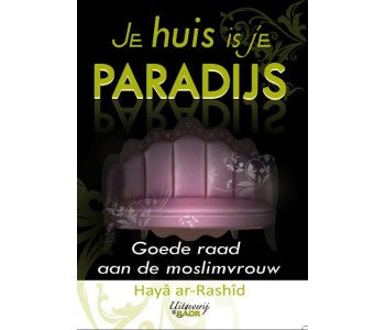 Je huis Is Je Paradijs