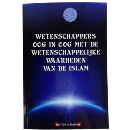 Wetenschappers Oog in Oog met de Wetenschappelijke Waarheden van de Islam