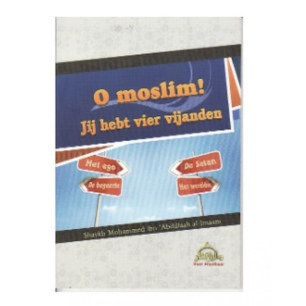 O Moslim, jij hebt 4 vijanden