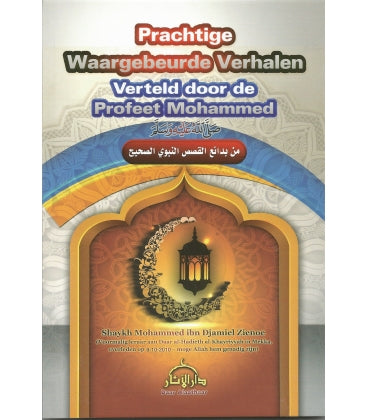 PRACHTIGE WAARGEBEURDE VERHALEN VERTELD DOOR DE PROFEET MOHAMMED
