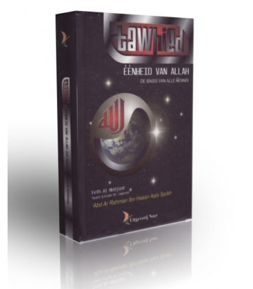 Tawhied; Eenheid Van Allah (de basis van alle kennis)